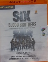 Six Blood Brothers written by Charles W. Sasser performed by Eric G. Dove on MP3 CD (Unabridged)